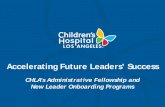 Accelerating Future Leaders’ Success€¦ · Unique among the Top 10 children’s hospitals – CHLA expands the tripartite AMC mission to a fourth calling: the safety net for children