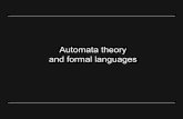 Formal Languages and Automata Automata theory and formal languages . What is automata theory â€¢Automata