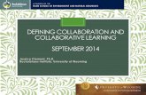 DEFINING COLLABORATION AND COLLABORATIVE LEARNING … · 2020-04-07 · What is Collaborative Learning? (CL) Collaboration is an iterative process and Collaborative Learning is the