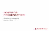 INVESTOR PRESENTATION - Scotiabank · 2020-05-28 · PRESENTATION FOURTH QUARTER 2018 November 27, 2018 . 2 CAUTION REGARDING FORWARD-LOOKING STATEMENTS From time to time, our public