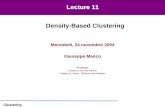 Lecture 11 Density-Based Clusteringstaff.icar.cnr.it/manco/Teaching/2005/datamining/lezioni/lezione11.pdf · Clustering L’algoritmo DBScan • Assunzione fondamentale – Ogni oggetto
