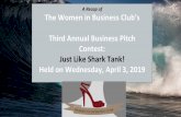 A Recap of The Women in Business Club’s Third Annual ... · Third Annual Business Pitch Contest: Just Like Shark Tank! Held on Wednesday, April 3, 2019 ... Small Business Development
