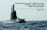 SUBMARINES SSK Dolphin-I Class PROPULSION SYSTEM …...Air Independent Propulsion (AIP) system currently is the well known key component of a convention diesel‐electric submarine.