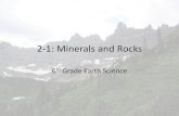 2-1: Minerals and Rocks - luisenok8.com · •Rocks are made of minerals. Minerals have a crystal shape and definite chemical composition. •The rock cycle forms, breaks down, changes,