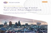 The Ultimate Guide to Transforming Field Service …... eBOOK The Ultimate Guide to Transforming Field Service Management In this eBook we identify what helps deliver a great Field