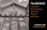 Caring For Your Andersen 100 Series Windows and Doors · They are designed to keep insects out, not children in. Avoid placing furniture ... • On gliding windows, casement or awning