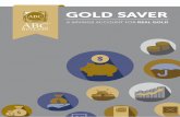 GOLD SAVER - ABC Bullion · ABC BULLION GOLD SAVER? TABLE OF CONTENTS The ABC Bullion Gold Saver is the perfect choice to build up your savings by ... the post tax results of saving