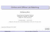 Online and Offline List Batchingweb.cs.unlv.edu/bein/pubs/batchl02.pdf · 2018-09-13 · Online and Ofﬂine List Batching Wolfgang Bein Department of Computer Science University