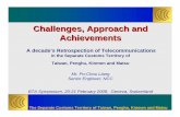 Challenges, Approach and Achievements · Challenges, Approach and Achievements A decade’s Retrospection of Telecommunications in the Separate Customs Territory of Taiwan, Penghu,