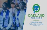 Presentation to Ed Partnership Committee - …...Presentation to Ed Partnership Committee October 21, 2019 1 Oakland Promise appreciates the opportunity to give a fiscal and programmatic