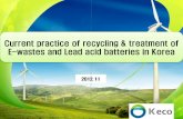 Current practice of recycling & treatment of E-wastes and ... · Electrical·Electronic Equipment and Vehicles-WEEE(Waste Electrical and Electronic Equipment ) -RoHS(Restriction of