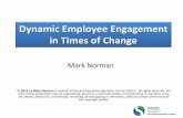 Dynamic Employee Relations in Times of Change...• Organizational impacts of engagement and disengagement • Current North American engagement data • Impact of local leaders on