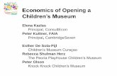 Economics of Opening a - Association of Children's Museums · 2018-06-13 · Economics of Opening a Children’s Museum Elena Kazlas Principal, ConsultEcon Peter Kuttner, FAIA Principal,