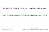 IMPROVING ESTATE LAND GOVERNANCE IN MALAWI …...48% of the total acreage within the studied estates is used for Agriculture 50% of all studied Estates have less than 50% agricultural