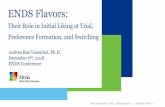 Their Role in Initial Liking at Trial, Preference ... · reduction/cessation and use of non-tobacco and non-menthol flavored e-liquids among young adult e-vapor users, age 18-34.