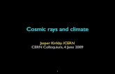 Cosmic rays and climate - Indico · 2018-11-17 · Low cosmic ray flux High cosmic ray flux Low cosmic ray flux High cosmic ray flux Less ice More ice Less ice More ice Cosmic rays: