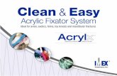 Clean Easy - Imex Veterinary Inc · and acrylic external fixators on toy breeds, avian, feline, exotics and mandibular fractures. Unlike other commonly used products, Acrylx™ has