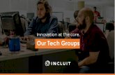 Our Tech Groups - incluit.com · Share and implement best practices Provide support for technical decisions on ... Continuous Release and Deployment, Continuous Testing, and Continuous