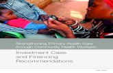 Strengthening Primary Health Care through Community Health ...€¦ · for investment in Community Health Workers, which this report lays out alongside important guiding principles