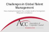 Challenges in Global Talent Management · Challenges in Global Talent Management How employers navigate the complex world of immigration filings and compliance . Davis C. Bae ...