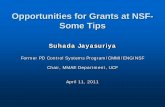 Opportunities for Grants at NSF- Some Tips · 2012-06-04 · Opportunities for Grants at NSF- Some Tips Suhada Jayasuriya . Former PD Control Systems Program/CMMI/ENG/NSF . Chair,