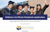 Childcare Certificate Recipients Application · Childcare Certificate Recipients application (formerly known as the ECPC/SAPC/CCAC Database) •This presentation contains directions