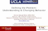 Defining the Problem: Understanding & Changing …...Defining the Problem: Understanding & Changing Behavior Donna Spruijt-Metz, MFA PhD Director, USC mHealth Collaboratory Research