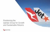 Positioning the Qantas Group for Growth and Sustainable ... · 1. Jetstar Airlines in Asia includes Jetstar Asia (Singapore), Jetstar Japan and Jetstar Pacific. 2. Underlying EBIT.