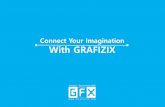 Connect Your Imagination With GRAFIZIXplan.medone.co.kr/130_kcontent/10_Grafizix.pdf- 2016 STEAM Immersive Exhibit, Seoul Animation Center (06.28. 2016~08.14. 2016) - 2015 Aerospace