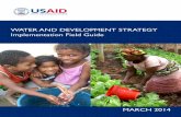 Water and Development Strategy Implementation …...WATER AND DEVELOPMENT STRATEGY IMPLEMENTATION FIELD GUIDE | 5 Together, these objectives reflect the overarching U.S. policy guidance