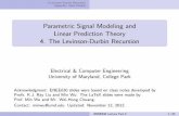 Parametric Signal Modeling and Linear Prediction Theory 4 ...classweb.ece.umd.edu/enee630.F2012/slides/part-2... · Linear Prediction Theory 4. The Levinson-Durbin Recursion Electrical