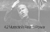 Mussolini’s Rise Power - Weeblymsheidijones.weebly.com/.../30800931/4.2_mussolinis... · How does Mussolini take control? 1. Benito Mussolini was a politician who criticized Italy’s