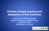 Climate change impacts and adaptation in the Carolinasartsandsciences.sc.edu/geog/research/cisa/Pubs... · •Weather (Temp., Precip., storms, droughts) •Water levels in rivers,
