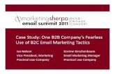 Case Study: One B2B Company’s Fearless Use of B2C Email ...ftp.marketingsherpa.com/heap/presentations...Case Study: One B2B Company’s Fearless Use of B2C Email Marketing Tactics.