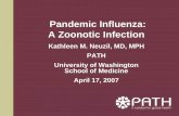 Pandemic Influenza: A Zoonotic Infectioncourses.washington.edu/zepi526/Notes/K_Neuzil_epi526-2007.pdf · 1976 Swine flu H1N1 NJ: Enzootic in swine herds. One death in military camp.