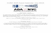 CUNY ADA Event Calendar July 2015...CUNY ADA Event Calendar July 2015 Wednesday, July 8 th Disability, Dance, Artistry/NYC In partnership with Dance/NYC, CUNY will host a forum and