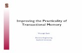 Improving the Practicality of Transactional Memorycsl.stanford.edu/~christos/publications/2010.woongki_baek.phd_the… · Tree2.insert(7); } Key idea: Use transactions as synchronization