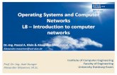 Operating Systems and Computer Networks L8 …...Operating Systems and Computer Networks L8 –Introduction to computer networks Prof. Dr.-Ing. Axel Hunger Alexander Maxeiner, M.Sc.
