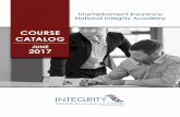 INTEGRITY...UI National Integrity Academy 5 Course Catalog, June 2017 Instructor-led training provides learners the opportunity to apply new skills in the context of case studies and