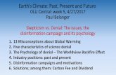 Earth’s Climate: Past, Present and Future · Earth’s Climate: Past, Present and Future OLLI Central: week 5, 4/27/2017 Paul Belanger Skepticism vs. Denial: The issues, the disinformation