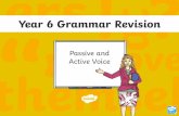 Passive and Active Voice - Werneth Primary School · 2020-03-24 · Passive and Active Voice: The Rules To be able to understand passive and active voice, you need to have a good