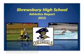 Shrewsbury High School - Amazon Web Services · 2018-01-15 · 2015 signed Na onal Le er of Intent (NLI) to par cipate in NCAA athle cs. The student-‐athletes signed NLI in the