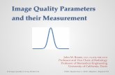 Image Quality Parameters and their MeasurementImage Quality in X -ray Detectors ICMP, September 1, 2013 / Brighton, England 1 Image Quality Parameters . and their Measurement . John