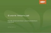 Event Manual · Perth Convention and Exhibition Centre (PCEC) recognises it has a responsibility to provide for the health and safety of Clients, Patrons, Exhibitors, and Agents.