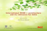 International REDD+architecture and its relevance for India · Jitendra Vir Sharma Arun Kumar Bansal The Energy and Resources Institute Darbari Seth Block, IHC Complex, Lodhi Road,