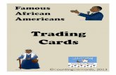 Black History trading cards...African Americans Trading Cards ©Coun&ngOnWords,.2013! Here are a few of the many ways you can use these Trading Cards: ©Coun&ngOnWords,.2013! Create