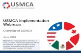 USMCA Implementation Webinars...June 2020 USMCA Implementation Webinars Overview of USMCA Disclaimer: This presentation is final as of June 12, 2020. More recent guidance will not