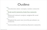 Outline - Institute of Mathematical Sciences, Chennaisitabhra/meetings/school... · The Birth of Complex Networks Science: Small-World Networks D.J. Watts and S. Strogatz, ”Collective