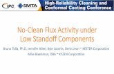 No-Clean Flux Activity under Low Standoff Components...SIR Flux Reliability Test Board •The IPC SIR test method using the open format B24 pattern directs the user to setup measurement