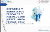 REFORMA Y BENEFICIOS FISCALES Y RESOLUCIÓN …imcpbcs.org.mx/wp-content/uploads/2017/01/IMCPBCS-PANEL... · 2017-03-30 · REFORMAS FISCALES 2017 CÓDIGO FISCAL DE LA FEDERACIÓN